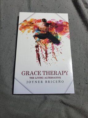 Grace Therapy: The Living Alternative by Joyner Brice Paperback Book
